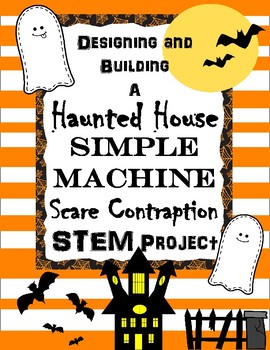 Preview of Designing and Building a Haunted House Simple Machine Scare Contraption STEM