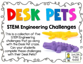 Preview of Desk Pets STEM Challenges - Engineering Challenges - Set of 5