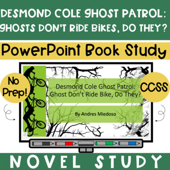 Preview of Desmond Cole Ghost Patrol: Ghost Don't Ride Bikes, Do They? Novel Study PP 1st 3