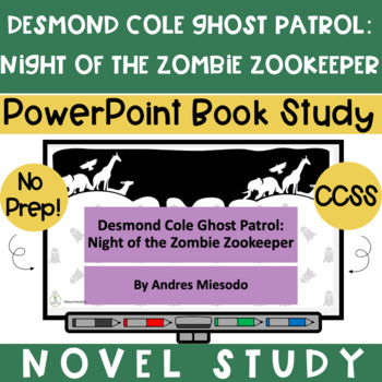Preview of Desmond Cole Ghost Patrol: Night of the Zombie Zookeeper Novel Study PP 1st 3 Ch