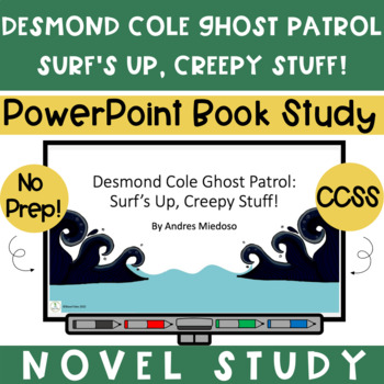 Preview of Desmond Cole Ghost Patrol: Surf's Up, Creepy Stuff! Novel Study PowerPoint