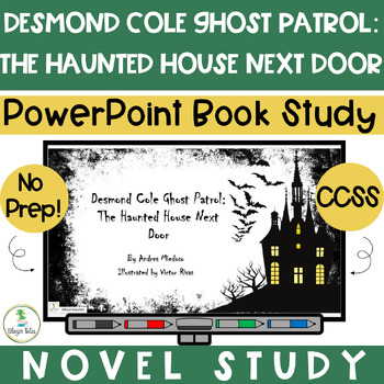 Preview of Desmond Cole Ghost Patrol: The Haunted House Next Door Novel Study PowerPoint