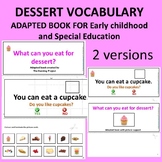 Dessert vocabulary adapted book for Early childhood and Sp