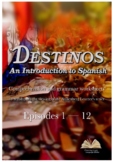 Destinos, An introduction to Spanish, Lesson Pack 1 (Episo