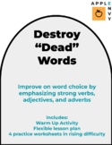 Destroy Dead Words I Word Choice with Strong Verbs, Adject