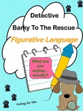 Detective Barky to the Rescue!: Figurative Language