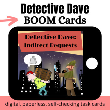 Preview of Detective Dave: Indirect Requests (Expressive Level) BOOM Cards