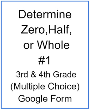 Preview of Determine Zero, Half, or Whole #1 (Multiple Choice)