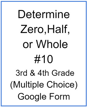 Preview of Determine Zero, Half, or Whole #10 (Multiple Choice)
