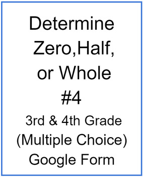 Preview of Determine Zero, Half, or Whole #4 (Multiple Choice)