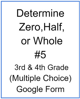 Preview of Determine Zero, Half, or Whole #5 (Multiple Choice)