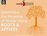 Determine the Meaning of Words using Roots and Affixes