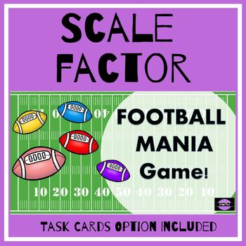Preview of Determine the Scale Factor  – Football Mania Game with Task Cards Option