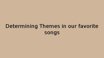 Preview of Determining Themes In Our Favorite Songs Slideshow