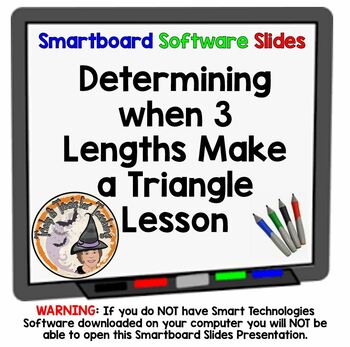 Preview of Determining When Three Lengths Make a Triangle Smartboard Slides and Worksheets