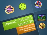 Deutsch Aktuell 1Kapitel 3b When do you do what?