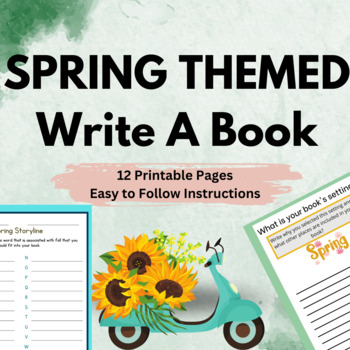 Preview of Develop a Spring Themed Book, write a book 12 printable worksheets