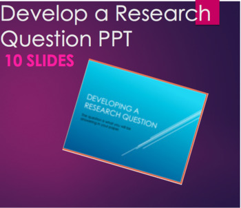 Preview of Develop and create a Research Question; Begin Research Paper PPT