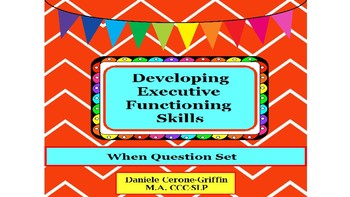 Preview of Developing Executive Functioning Skills- When Question Set