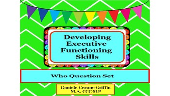 Preview of Developing Executive Functioning Skills- Who Question Set