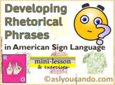 Developing Rhetoricals in American Sign Language