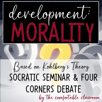 Preview of Development: Kohlberg's Morality Socratic Seminar and Four Corner's Debate