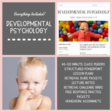Developmental Psychology Unit Bundle (45-50 Minute Periods)