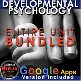 Developmental Psychology Unit Worksheets, PPTs, Guided Not