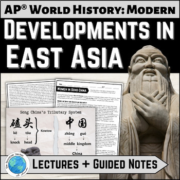 Preview of Developments in East Asia Lesson Topic 1.1 for use with AP® World History APWHM