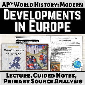 Preview of Developments in Europe Lesson Unit 1 Topic 1.6 for AP® World History PowerPoint