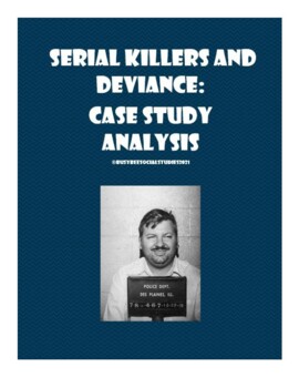 Preview of Deviance Theories:  Case Studies on Serial Killers (Strain, Control, Labeling)