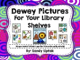 Dewey Pictures for your Library Shelves