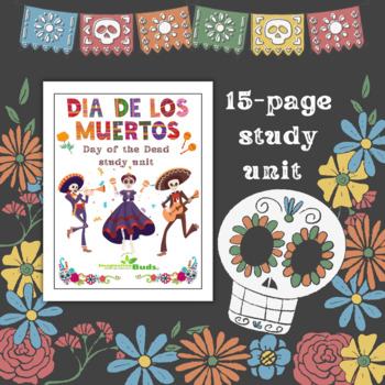 Preview of Dia De Los Muetos Study Unit- Day of the Dead