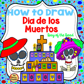 Preview of Dia de Los Muertos A How to Draw Directed Drawing Activity | Writing
