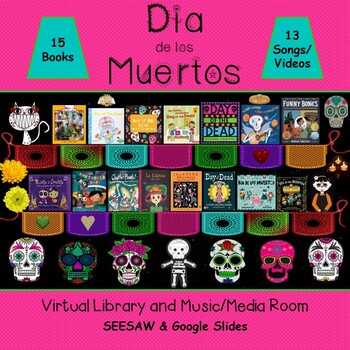 Preview of Dia de los Muertos Virtual Library & Music/Media Room:  SEESAW/Google Slides