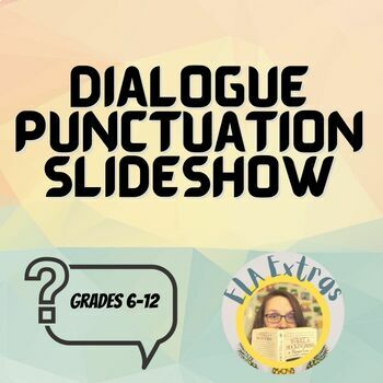 Preview of Dialogue Punctuation Slideshow *Practice Sentences Included w/Answer Key*
