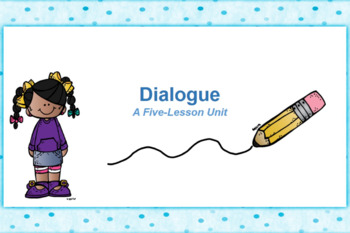 Preview of Dialogue - Third Grade Writing Unit