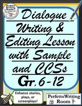Preview of Dialogue Writing & Editing Lesson with Sample & CCSs Grade 6 - 8, 9, 10, 11, 12