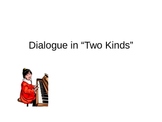 Dialogue in "Two Kinds" by Amy Tan