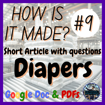 Preview of Diapers | How is it made? #9 | Design | Technology | STEM (Google Version)