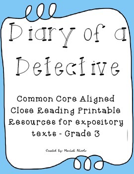Preview of Diary of a Detective - Common Core Close Reading Packet (Expository)