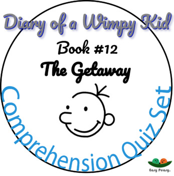 Preview of Diary of a Wimpy Kid - Book 12 - The Getaway - Comprehension Quiz Distance EASEL