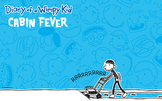 Diary of a Wimpy Kid CABIN FEVER #6