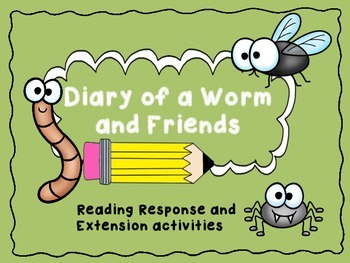 Preview of Diary of a Worm Series Reading Response and Extension Activities Updated