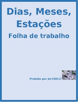 Preview of Dias, Meses, Estações (Days, Months, Seasons in Portuguese) Worksheet