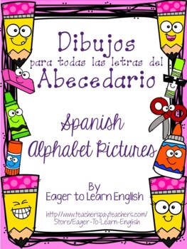 Dibujos para el Abecedario: Every Spanish Letter in Pictures with Labels!