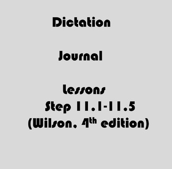 Preview of Dictation Journal Teacher Lesson Plans (Wilson Step 11.1-11.5)