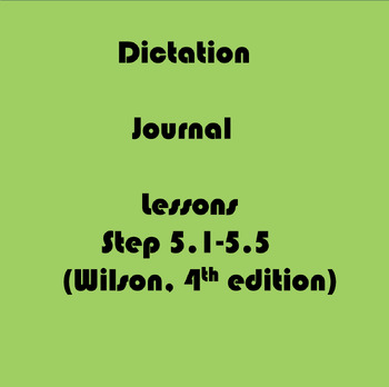 Preview of Dictation Journal Teacher Lesson Plans (Wilson Step 5.1-5.5)