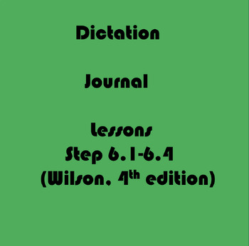 Preview of Dictation Journal Teacher Lesson Plans (Wilson Step 6.1-6.4)