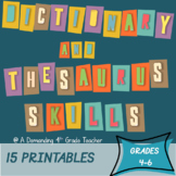 Dictionary and thesaurus skills: 15 printables; L.4.4.C, L.5.4.C; L.6.4.D
